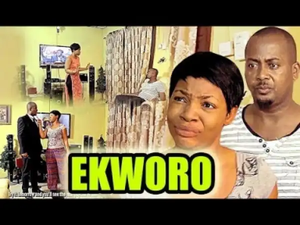 Video: Ekworo - Latest Nigerian Nollywoood Igbo Movies 2018